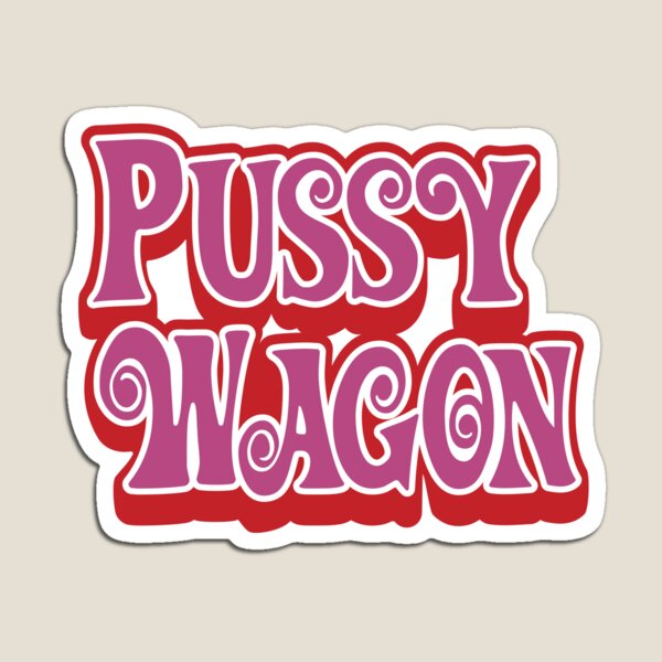 Pussy Wagon - Double Logo Magnet