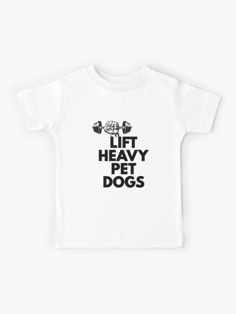 Lift Heavy Pet Dogs Gym T Shirt Gifts Weightlifters Dog Dad