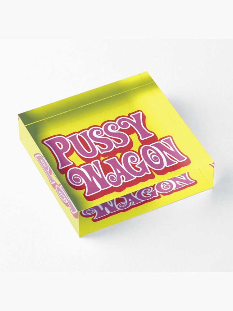 "Pussy Wagon Double Logo" Acrylic Block by Purakushi Redbubble