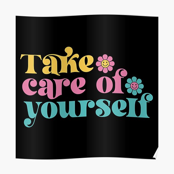 take-care-of-yourself-motivational-and-inspirational-quotes-poster