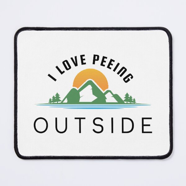 Item preview, I Love Peeing Outside- Camping Lovers designed and sold by zakariadesigner.