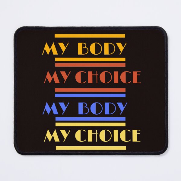 Item preview, MY BODY MY CHOICE designed and sold by Skeelo702.