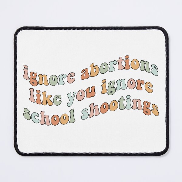 Item preview, Ignore Abortions Like You Ignore School Shootings designed and sold by averydavage.