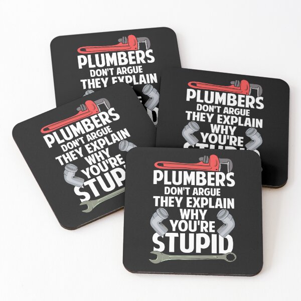 Item preview, Plumbers Don't Argue They Explain Why You're Stupid designed and sold by Betsytiptoe.