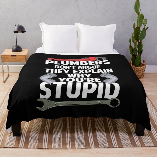 Item preview, Plumbers Don't Argue They Explain Why You're Stupid designed and sold by Betsytiptoe.
