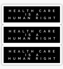 HEALTH CARE IS A HUMAN RIGHT Sticker