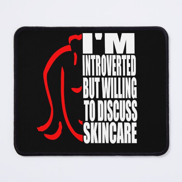 Item preview, I'm Introverted But Willing Discuss Skincare - Funny Shirt Woman designed and sold by HoneyBadgerBox.