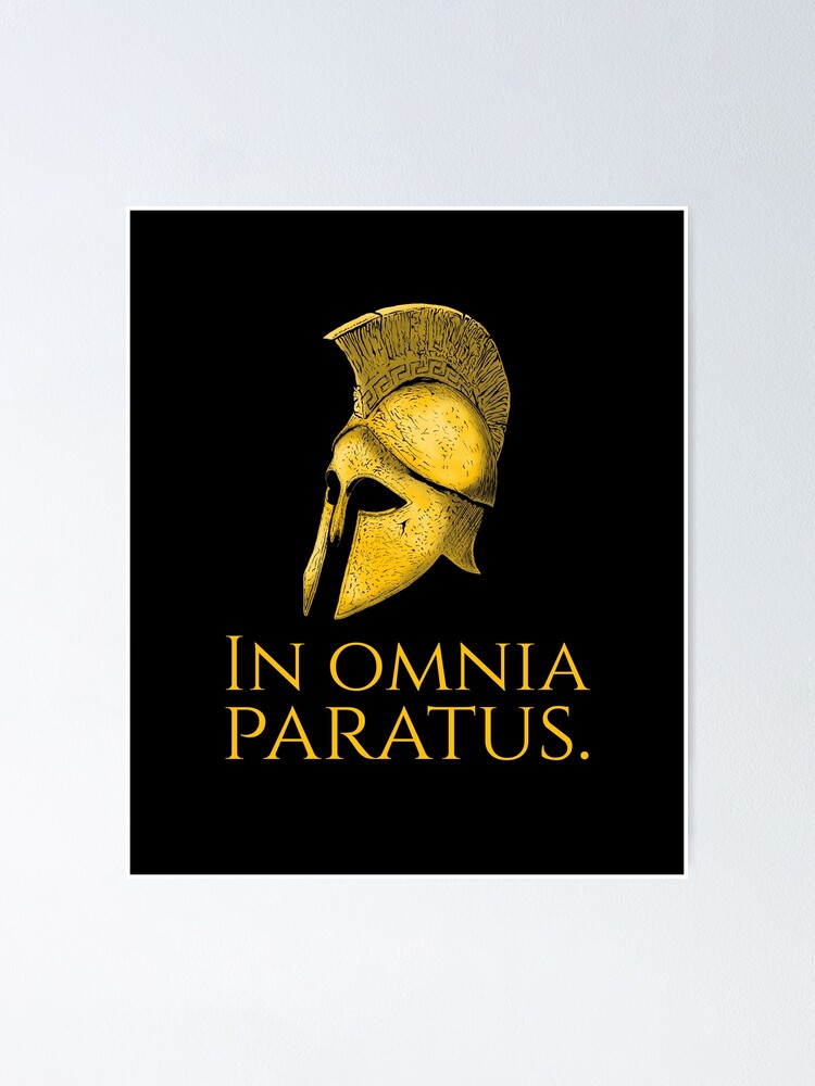 In Omnia Paratus - Latin phrase meaning Ready for Anything | Poster