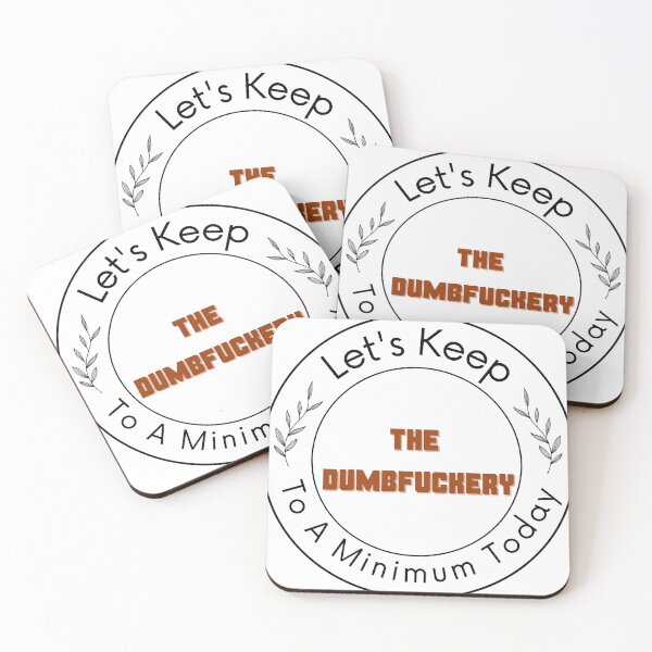 Item preview, Let's Keep The Dumbfuckery To A Minimum Today designed and sold by zakariadesigner.