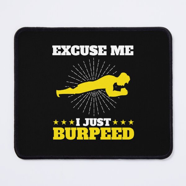 Item preview, Excuse Me I Just Burpeed Funny Burpee Workout designed and sold by jaygo.