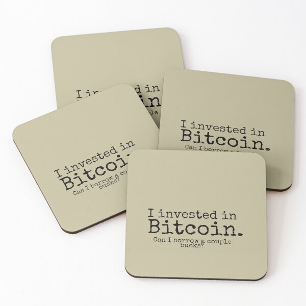 Item preview, I invested in bitcoin. Can I borrow a couple bucks? designed and sold by VinMoll.
