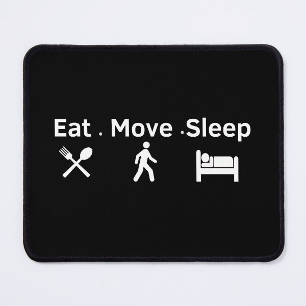 Item preview, eat.move.sleep designed and sold by YoucefARTshope  ⭐⭐⭐⭐⭐.