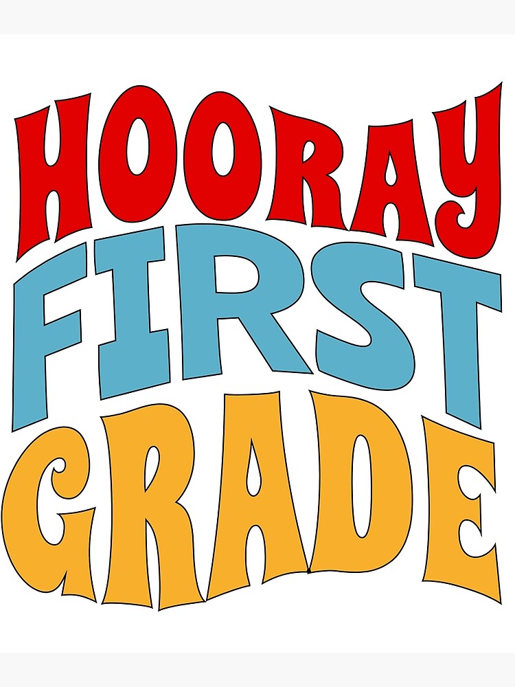 "Hooray First Grade 1st Grader Teacher" Poster for Sale by SocialLook