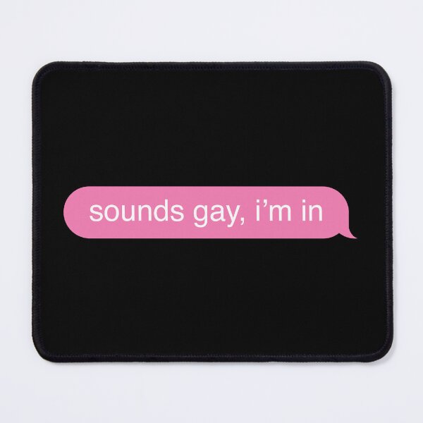 Item preview, Sounds Gay, I'm In Pink Phone Message designed and sold by OldDannyBrown.