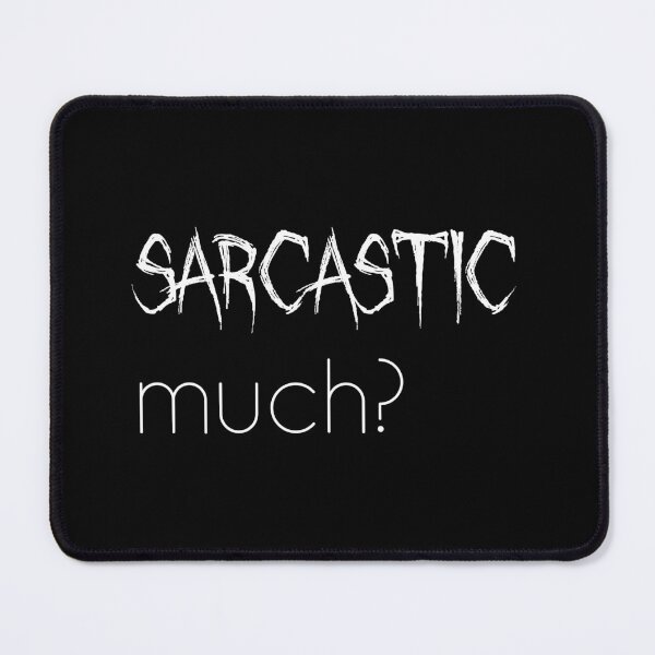 Item preview, Sarcastic Much designed and sold by Quooki.