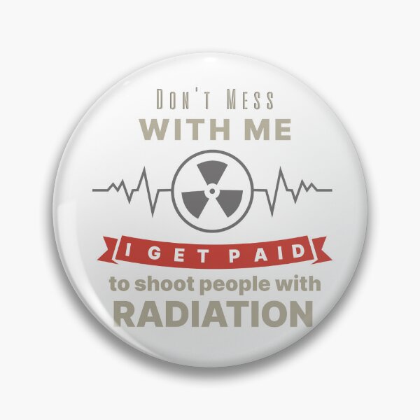 Item preview, Don't Mess with Me - I get paid to shoot people with Radiation designed and sold by hardscuffle.