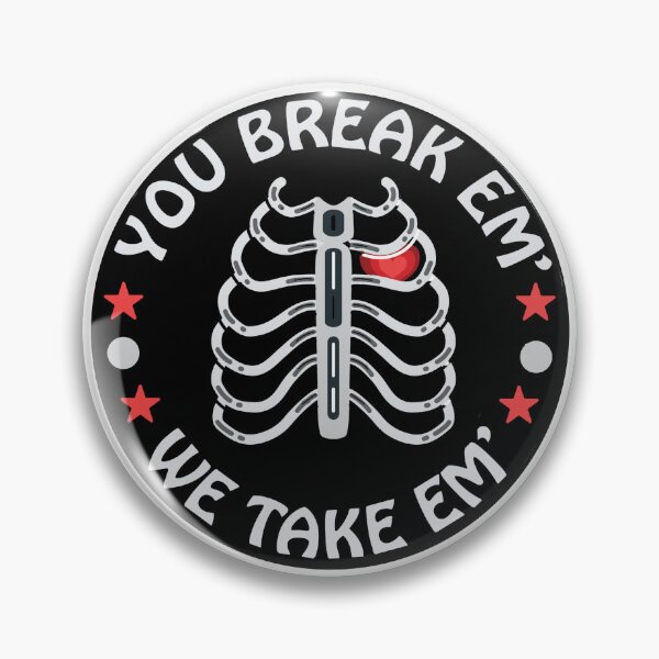 Item preview, You Break em', We Take em' designed and sold by hardscuffle.