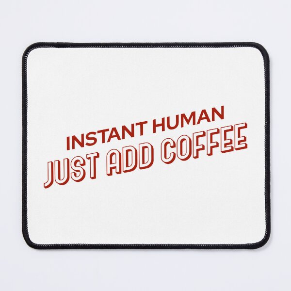 Item preview, Instant Human Just Add Coffee designed and sold by JOY STORE 45.