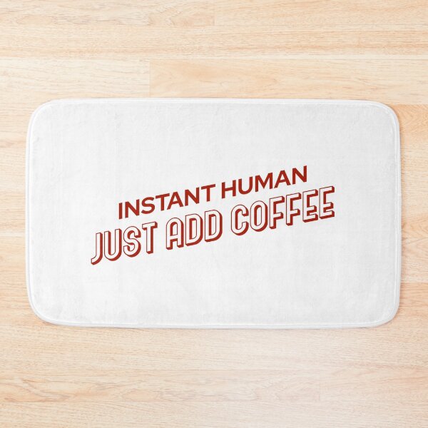 Item preview, Instant Human Just Add Coffee designed and sold by JOY STORE 45.