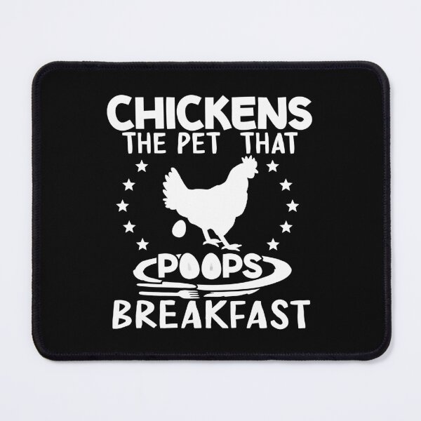 Item preview, Chickens The Pet That Poops Breakfast designed and sold by NAJRAN.