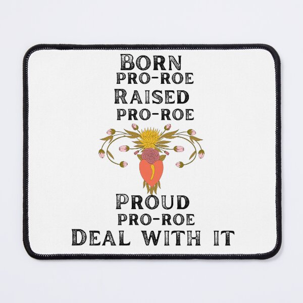 Item preview, Born pro roe raised pro roe proud pro roe deal with it designed and sold by movie-popcorn.