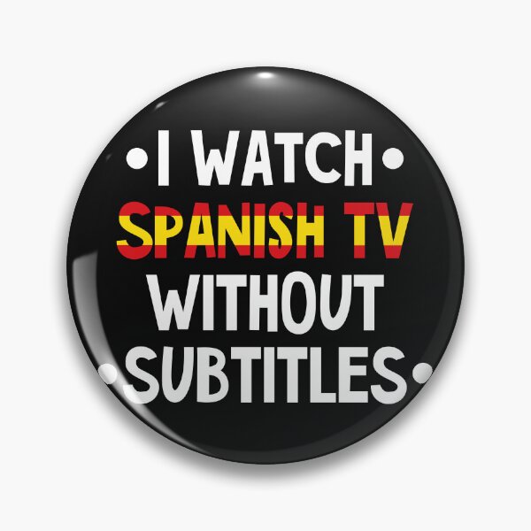 Item preview, I watch Spanish TV series without subtitles designed and sold by AnnaRuz.