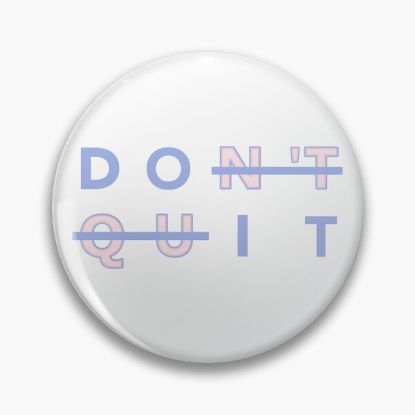 Item preview, DON'T QUIT designed and sold by ixam-mg.