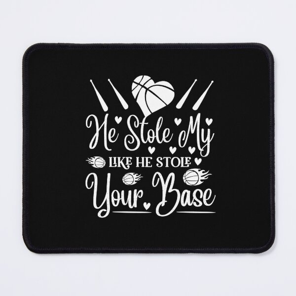 Item preview, He Stole My Like He Stole Your baseball lover baseball coach female women Inspiration Joy Mood designed and sold by DesignByHeartUK.