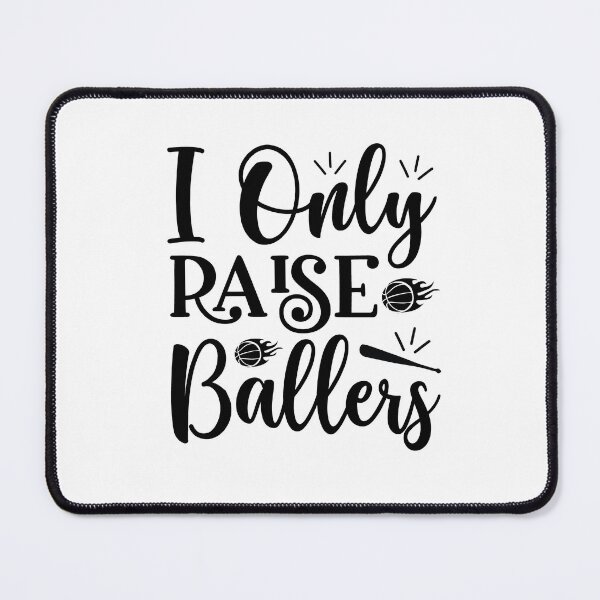 Item preview, I Only Raise Ballers lover mother baseball coach female women Vacation Inspiration Joy Mood designed and sold by DesignByHeartUK.