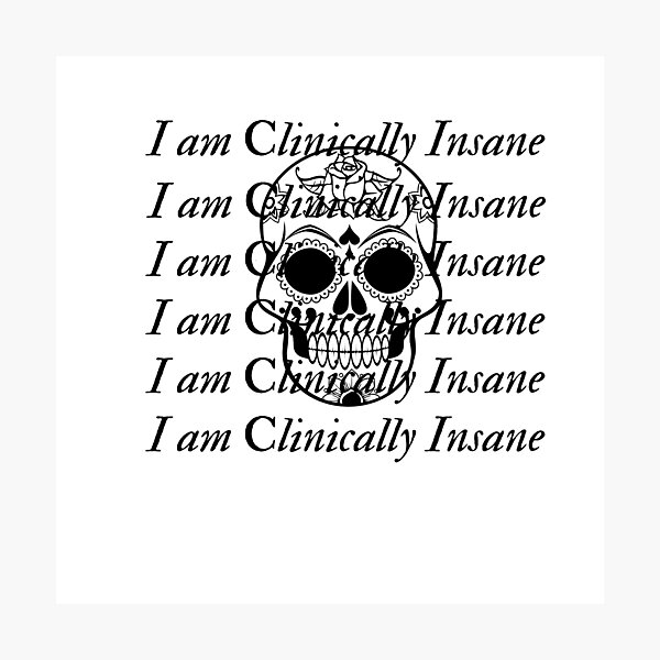 Item preview,   i am clinically insane designed and sold by NouhailaShop1.