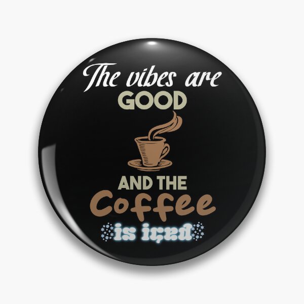 Item preview, The Vibes Are Good And The Coffee Is Iced designed and sold by MrJArts.