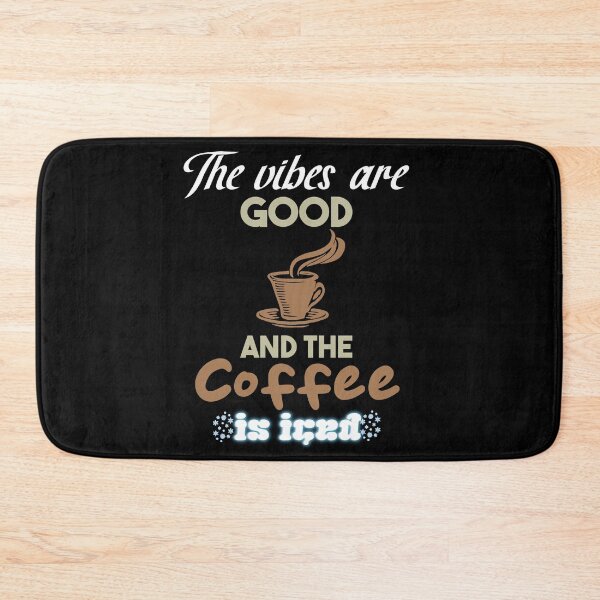 Item preview, The Vibes Are Good And The Coffee Is Iced designed and sold by MrJArts.
