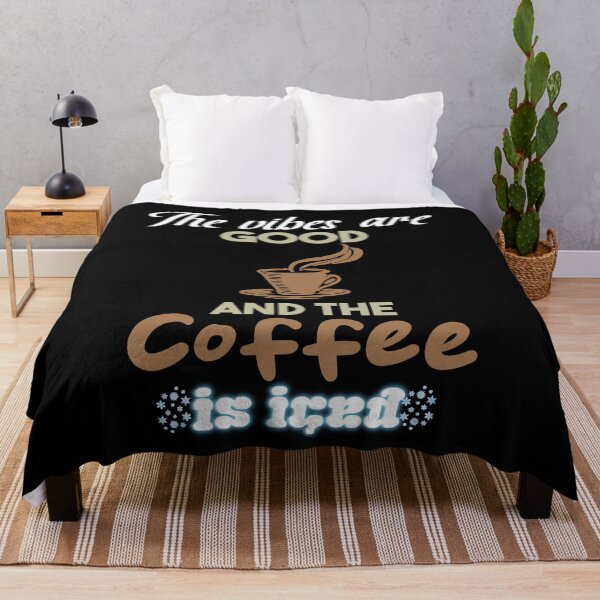 Item preview, The Vibes Are Good And The Coffee Is Iced designed and sold by MrJArts.