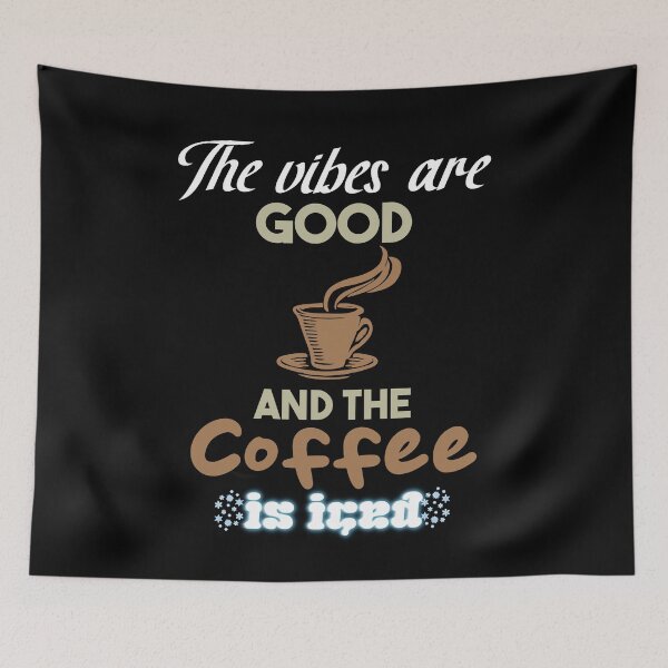 Item preview, The Vibes Are Good And The Coffee Is Iced designed and sold by MrJArts.