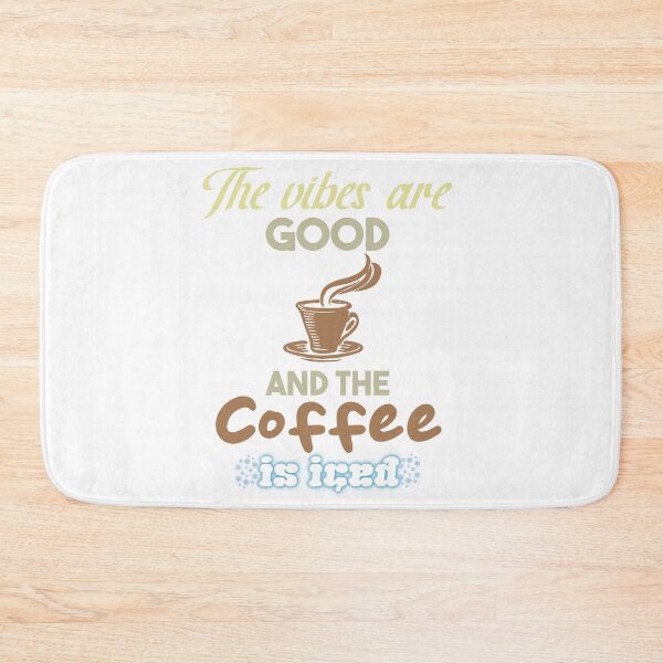 Item preview, The Vibes Are Good And The Coffee Is Iced designed and sold by MrJArts.