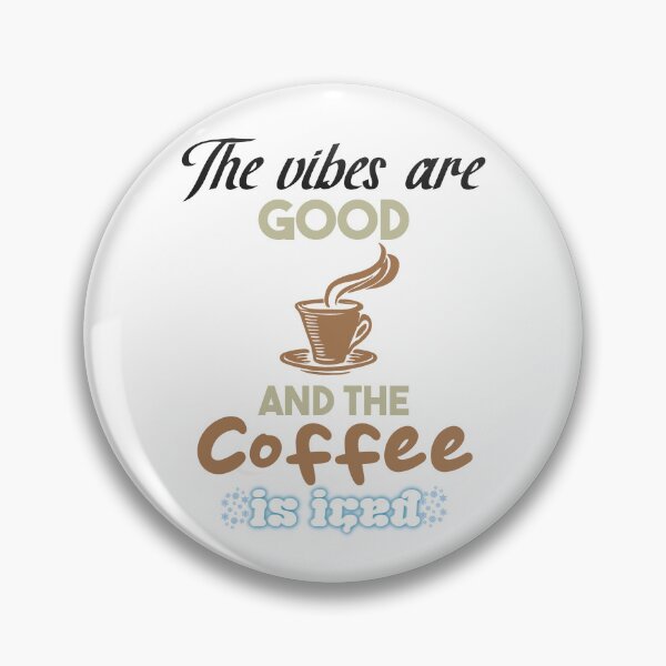 Item preview, The Vibes Are Good And The Coffee Is Iced designed and sold by MrJArts.