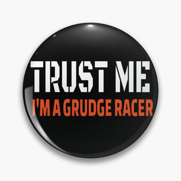 Item preview, Trust Me Im a Grudge Racer Grudge Racing Driver Motorsports Street Race Cars Drag Racer designed and sold by CarantinedChaos.