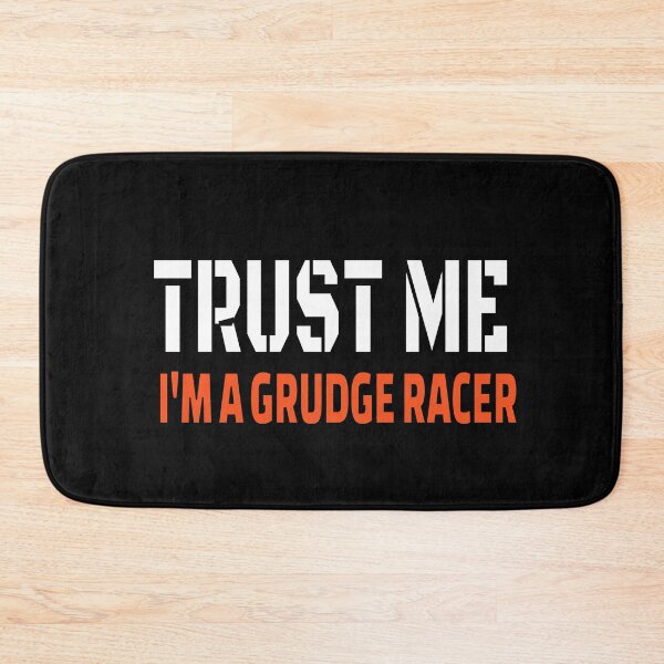 Item preview, Trust Me Im a Grudge Racer Grudge Racing Driver Motorsports Street Race Cars Drag Racer designed and sold by CarantinedChaos.