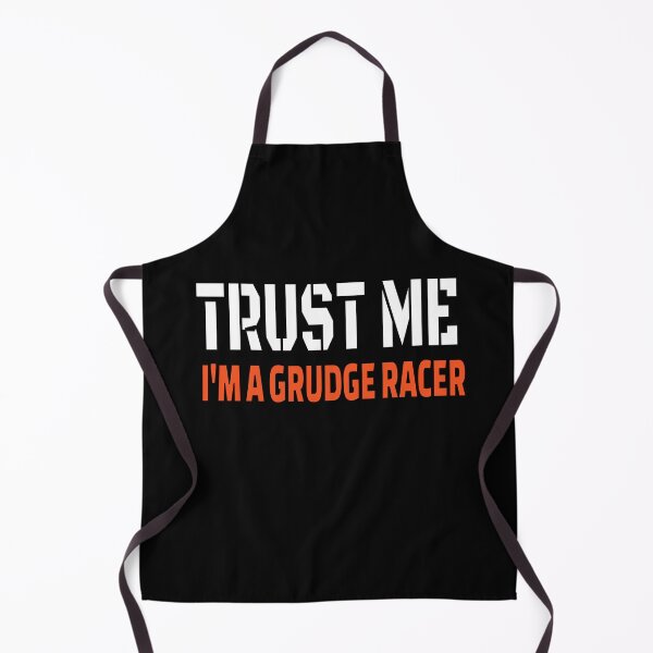Item preview, Trust Me Im a Grudge Racer Grudge Racing Driver Motorsports Street Race Cars Drag Racer designed and sold by CarantinedChaos.