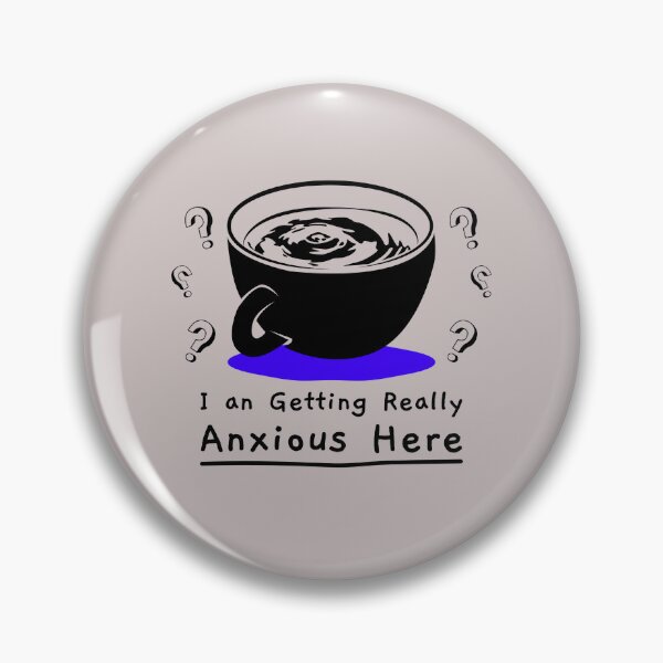 Item preview, I am Getting Really Anxious Here designed and sold by nona003.