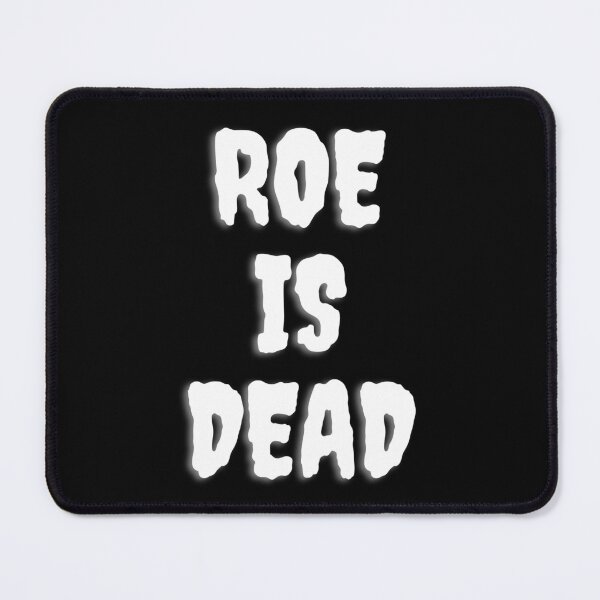 Item preview, Roe Is Dead designed and sold by madraso.