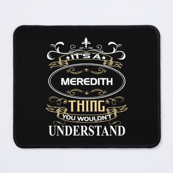 Item preview, Meredith Name Shirt It's A Meredith Thing You Wouldn't Understand designed and sold by GeneTonia0307.