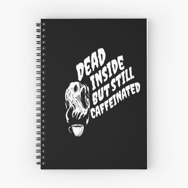 Item preview, Dead Inside But Still Caffeinated designed and sold by printhappy4you.