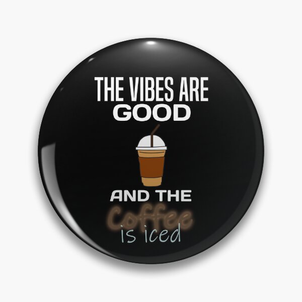 Item preview, The Vibes Are Good And The Coffee Is Iced designed and sold by MrJArts.