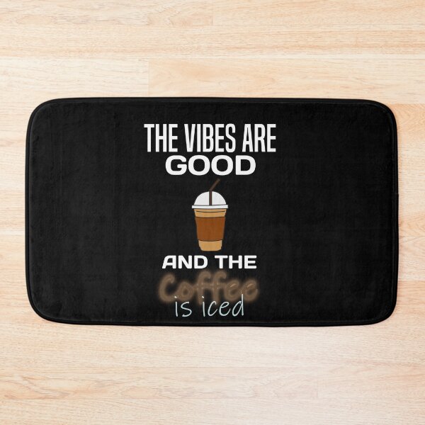 Item preview, The Vibes Are Good And The Coffee Is Iced designed and sold by MrJArts.