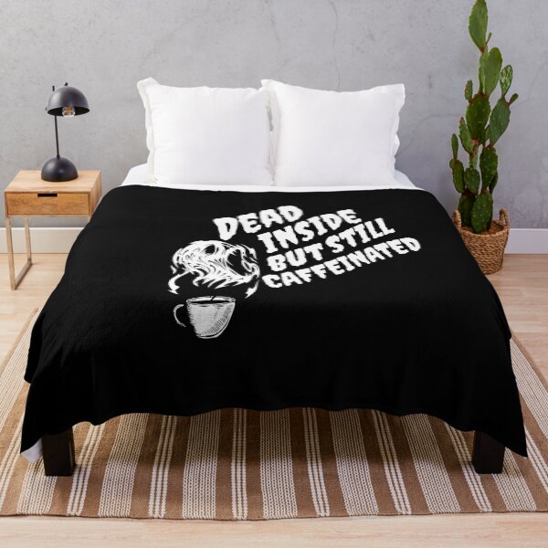 Item preview, Dead Inside But Still Caffeinated designed and sold by printhappy4you.