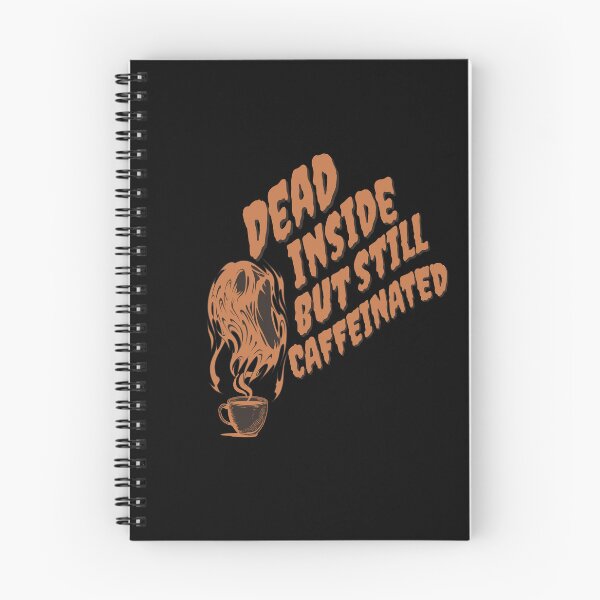 Item preview, Dead Inside But Still Caffeinated designed and sold by printhappy4you.
