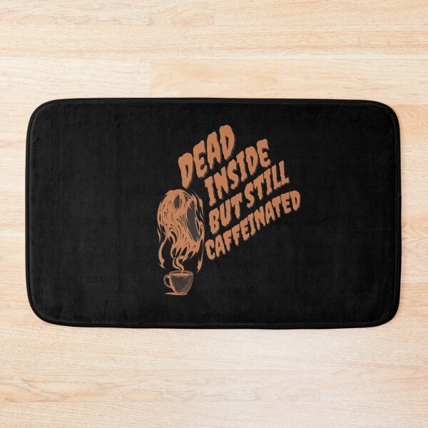 Item preview, Dead Inside But Still Caffeinated designed and sold by printhappy4you.