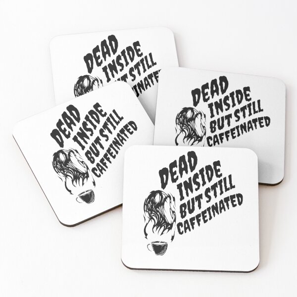 Item preview, Dead Inside But Still Caffeinated designed and sold by printhappy4you.