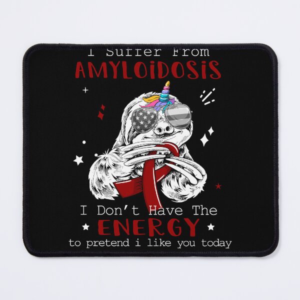 Item preview, Funny Sloth I Suffer From Amyloidosis designed and sold by Kohend.